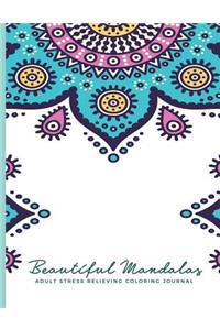 Beautiful Mandalas Adult Stress Relieving Coloring Journal