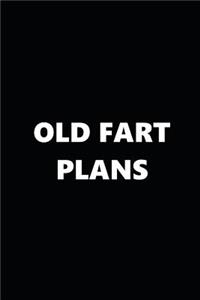 2019 Daily Planner Funny Theme Old Fart Plans Black White 384 Pages