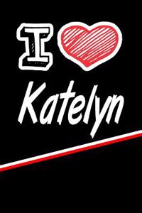 I Love Katelyn