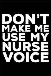 Don't Make Me Use My Nurse Voice