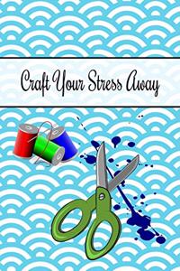 Craft Your Stress Away