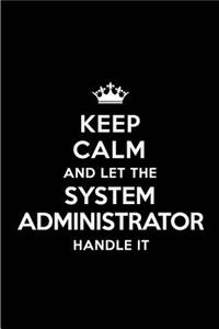 Keep Calm and Let the System Administrator Handle It