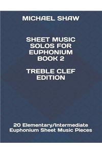 Sheet Music Solos For Euphonium Book 2 Treble Clef Edition