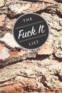 The Fuck It List