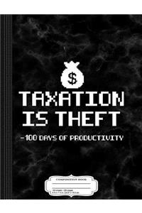 Taxation Is Theft Power Down Composition Notebook