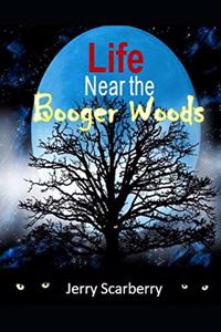 Life Near The Booger Woods