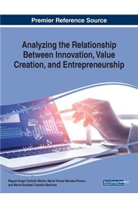 Analyzing the Relationship Between Innovation, Value Creation, and Entrepreneurship