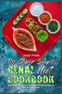 The Super Simple Renal Diet Cookbook