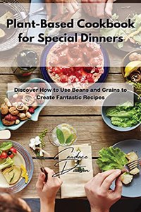Plant-Based Cookbook for Special Dinners