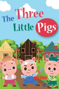 THREE LITTLE PIGS, The Story of the Three Pigs