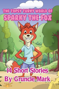 Topsy Turvy World of Sparky the Fox