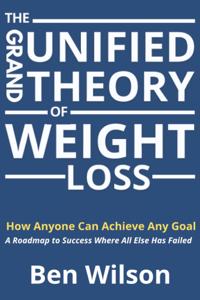 Grand Unified Theory of Weight Loss
