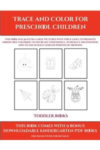 Toddler Books (Trace and Color for preschool children)