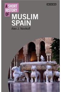 A Short History of Muslim Spain