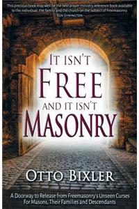 It Isn't Free and It Isn't Masonry