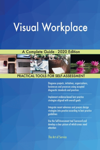 Visual Workplace A Complete Guide - 2020 Edition
