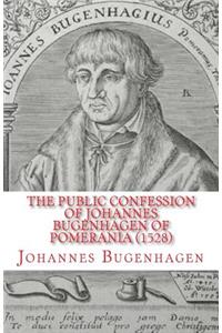 Public Confession of Johannes Bugenhagen of Pomerania