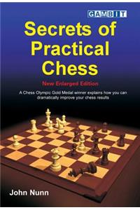 Secrets of Practical Chess (New Enlarged Edition)