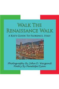 Walk the Renaissance Walk---A Kid's Guide to Florence, Italy