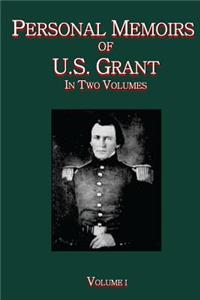 Personal Memoirs of U.S. Grant Vol. I