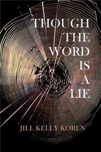 Though the Word Is a Lie
