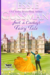 Just a Cowboy's Fairy Tale (Sweet Western Christian Romance Book 9) (Flyboys of Sweet Briar Ranch in North Dakota) Large Print Edition