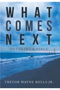 What Comes Next