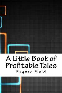 A Little Book of Profitable Tales