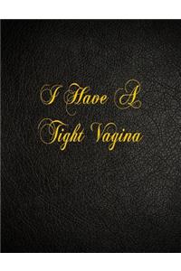 I Have A Tight Vagina