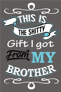 This Is The Shitty Gift I Got From My Brother