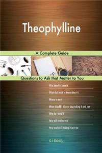 Theophylline; A Complete Guide