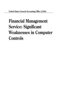 Financial Management Service: Significant Weaknesses in Computer Controls