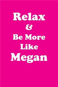 Relax & Be More Like Megan