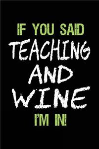 If You Said Teaching and Wine I'm in