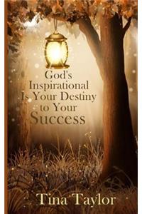 God's Inspirational is Your Destiny to Your Success