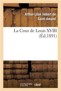 La Cour de Louis XVIII