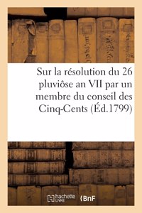 Quelques Mots Encore Sur La Résolution Du 26 Pluviôse an VII