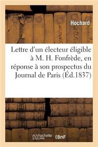Lettre d'Un Électeur Éligible À M. Henri Fonfrède, En Réponse À Son Prospectus Du Journal de Paris