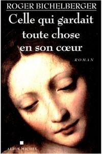 Celle Qui Gardait Toute Chose En Son Co Eur