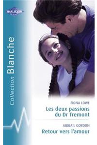 Les Deux Passions Du Dr Tremont - Retour Vers L'Amour (Harlequin Blanche)