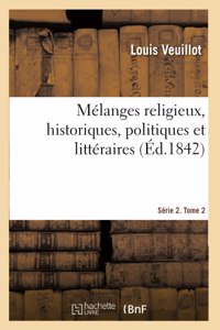 Mélanges Religieux, Historiques, Politiques Et Littéraires. Série 2. Tome 2