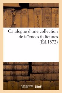 Catalogue d'Une Collection de Faïences Italiennes