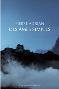 Des ames simples (Prix Roger Nimier 2017)