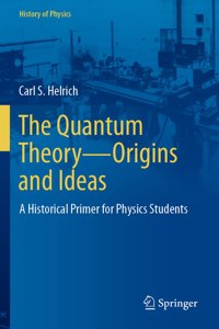 Quantum Theory--Origins and Ideas