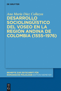 Desarrollo Sociolingüístico del Voseo En La Región Andina de Colombia (1555-1976)