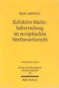 Kollektive Marktbeherrschung Im Europaischen Wettbewerbsrecht