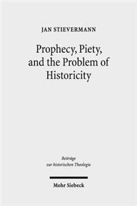 Prophecy, Piety, and the Problem of Historicity