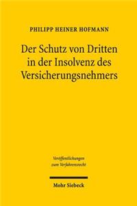 Der Schutz von Dritten in der Insolvenz des Versicherungsnehmers
