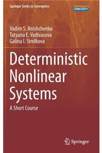 Deterministic Nonlinear Systems