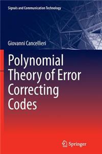 Polynomial Theory of Error Correcting Codes